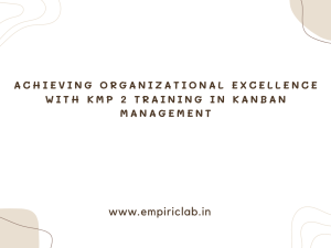 KMP 2 Training in Kanban Management, Achieving Organizational Excellence with KMP 2 Training in Kanban Management, Empiric Management Solutions
